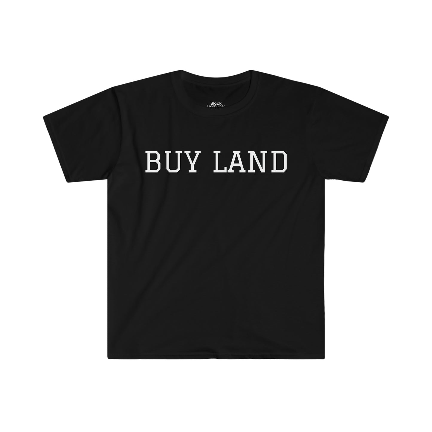 "Buy Land" Unisex Softstyle T-Shirt